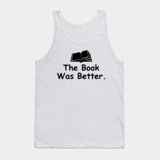 The Book Was Better Tank Top